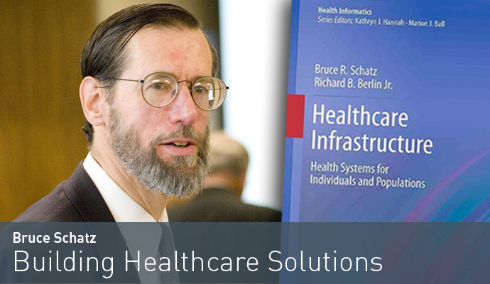 Bruce Schatz - Building Healthcare Solutions